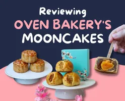 A Taste of Tradition: Reviewing Oven Bakery’s Mooncakes